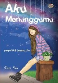 Aku Menunggumu: sampai titik jenuhku tiba