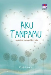 Aku Tanpamu: Saat Cinta Menorehkan Luka