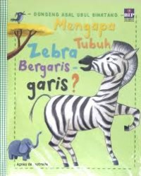 Dongeng Asal-Usul Binatang: Mengapa Tubuh Zebra Bergaris-garis?
