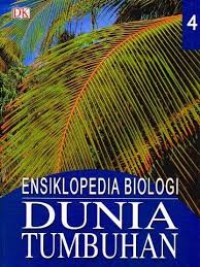 ENSIKLOPEDIA BIOLOGI DUNIA TUMBUHAN 4