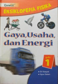 Ensiklopedia Fisika: gaya, usaha, dan energi