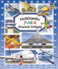 Ensiklopedia Junior : Pesawat Terbang