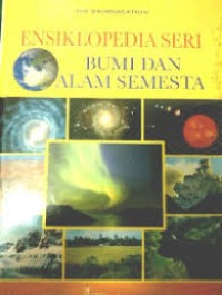 Ensiklopedia Seri : Bumi dan Alam Semesta