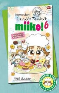 Kumpulan Cerita Terbaik Miiko 6 - Kisah-kisah Mengharukan