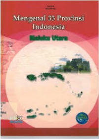 Mengenal 33 provinsi indonesia maluku utara