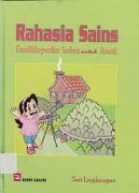 Image of RAHASIA SAINS ENSIKLOPEDIA SAINS untuk ANAK Seri Lingkungan