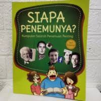 Image of Siapa Penemunya? : Kumpulan Sejarah Penemuan Penting